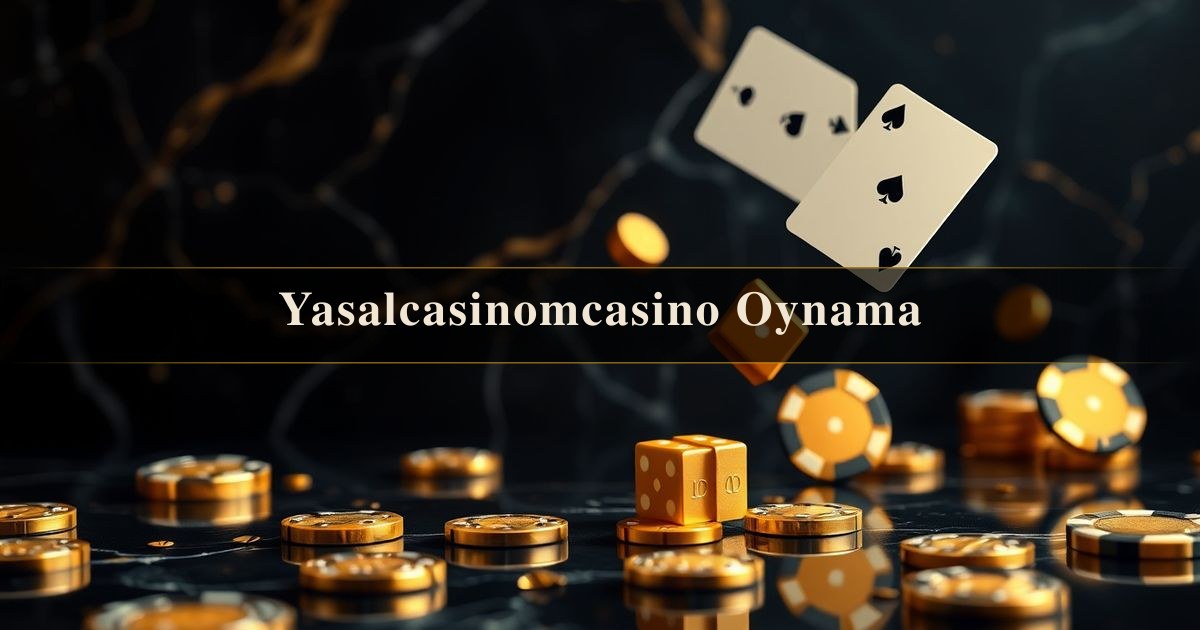 Yasalcasinomcasino Oynama