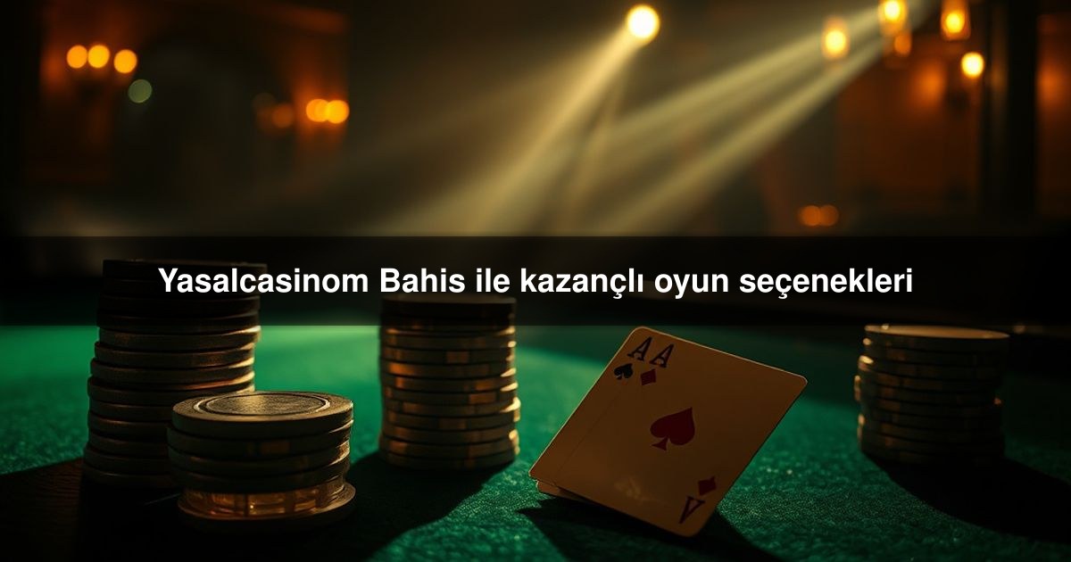 Yasalcasinom Bahis